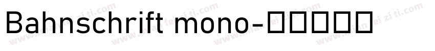Bahnschrift mono字体转换